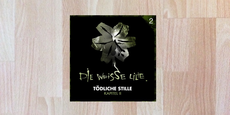 Folge der Woche: Die Weisse Lilie – Tödliche Stille – Kapitel 2