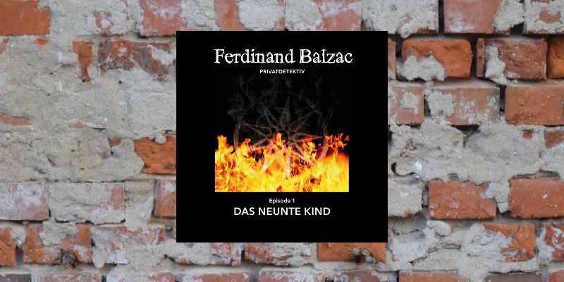 Folge der Woche: Ferdinand Balzac, Privatdetektiv – Das neunte Kind (1)