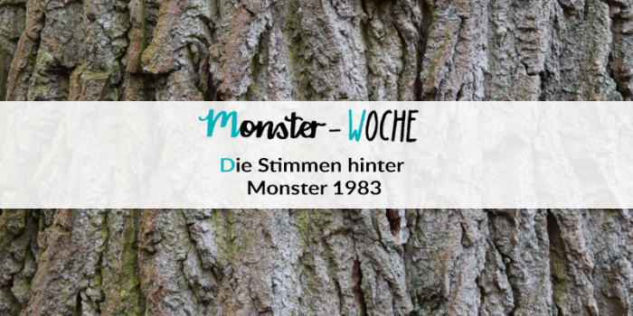 #6 Monster-Woche: Die Stimmen hinter “Monster 1983”