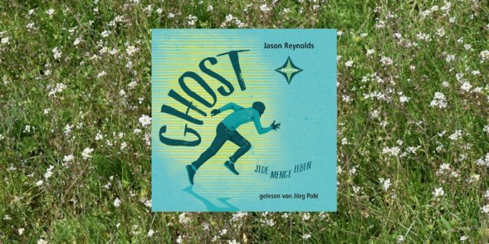 Jason Reynolds – GHOST – Jede Menge Leben