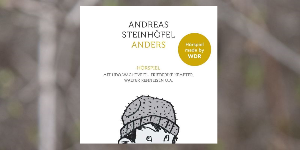 Anders – Ein Hörspiel nach dem Roman von Andreas Steinhöfel