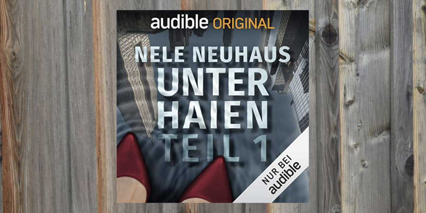 Nele Neuhaus – Unter Haien Teil 1